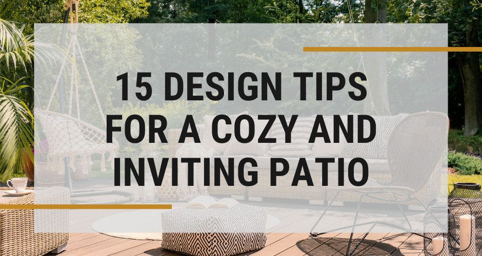 15 Design Tips for a Cozy and Inviting Patio