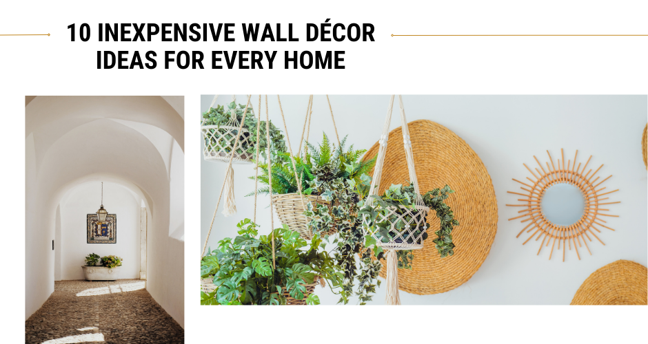 10 Inexpensive Wall Décor Ideas for Every Home